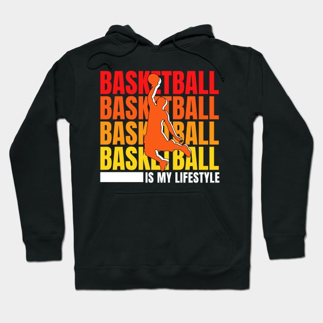 Vintege Basketball Is My Lifestyle Basketball Quotes Funny Hoodie by Illustradise